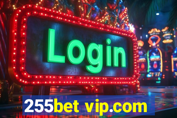 255bet vip.com